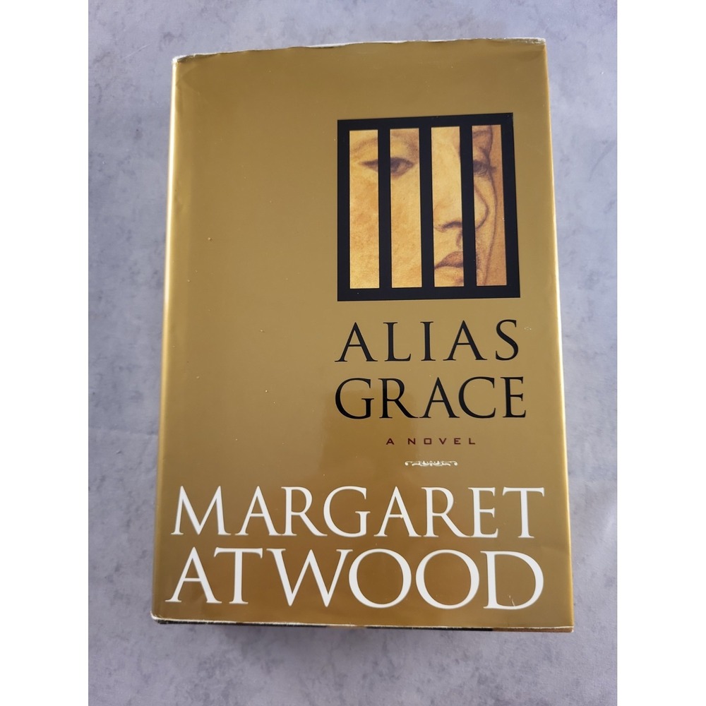 Alias Grace by Margaret Atwood 1996 Hardcover First Edition 1st Printing Novel